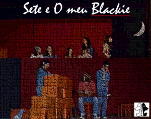 GATAPUM - apresenta - Sete e o meu Blackie - ESTREIA